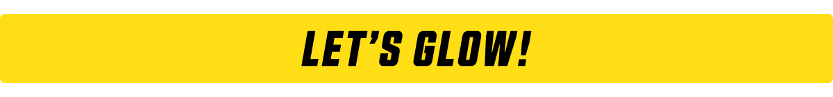 Let's Glow!